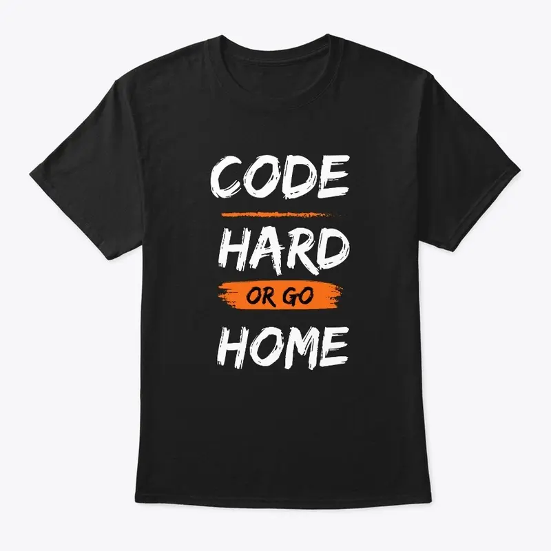 Code hard or go home