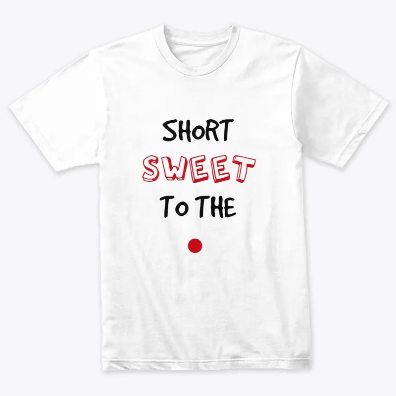 Short sweet to the point collection