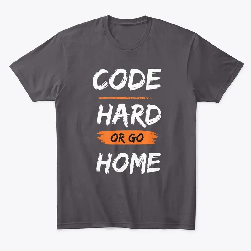 Code hard or go home