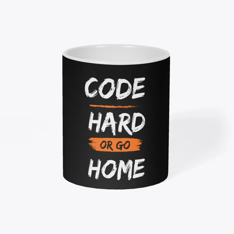 Code hard or go home